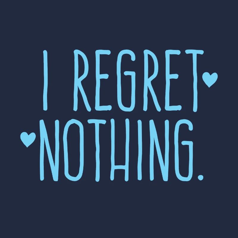 Je ne regrette rien !