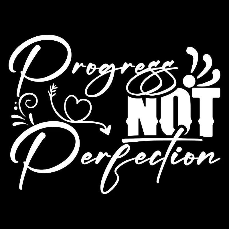 Progress instead of perfection Self-love