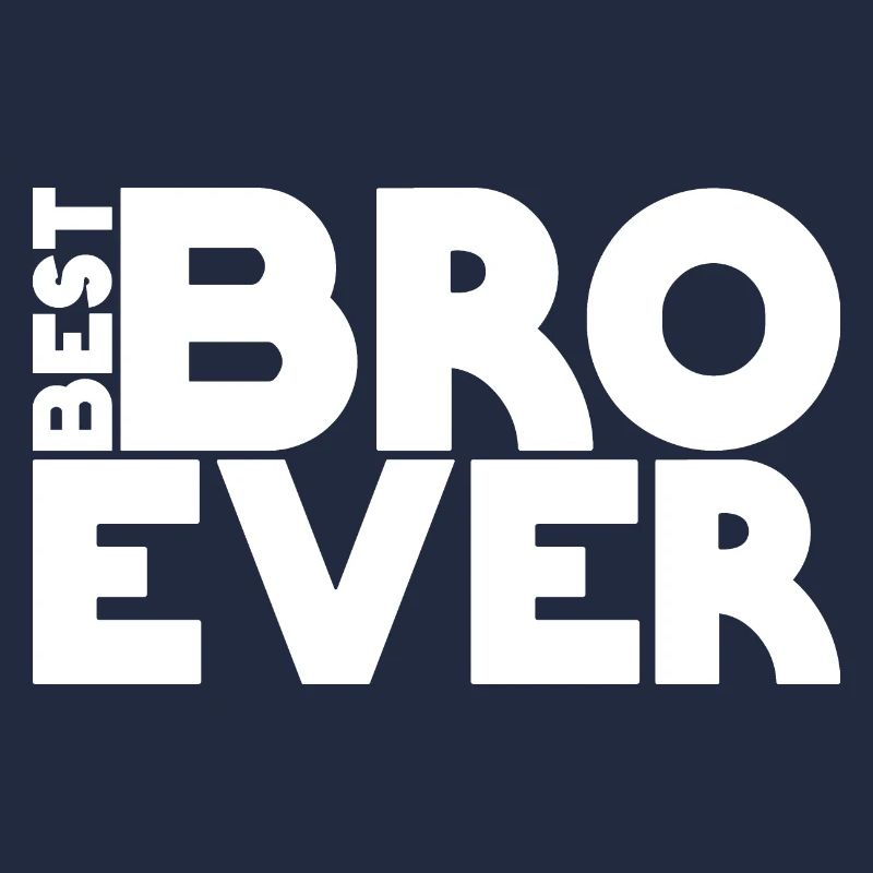best BRO ever