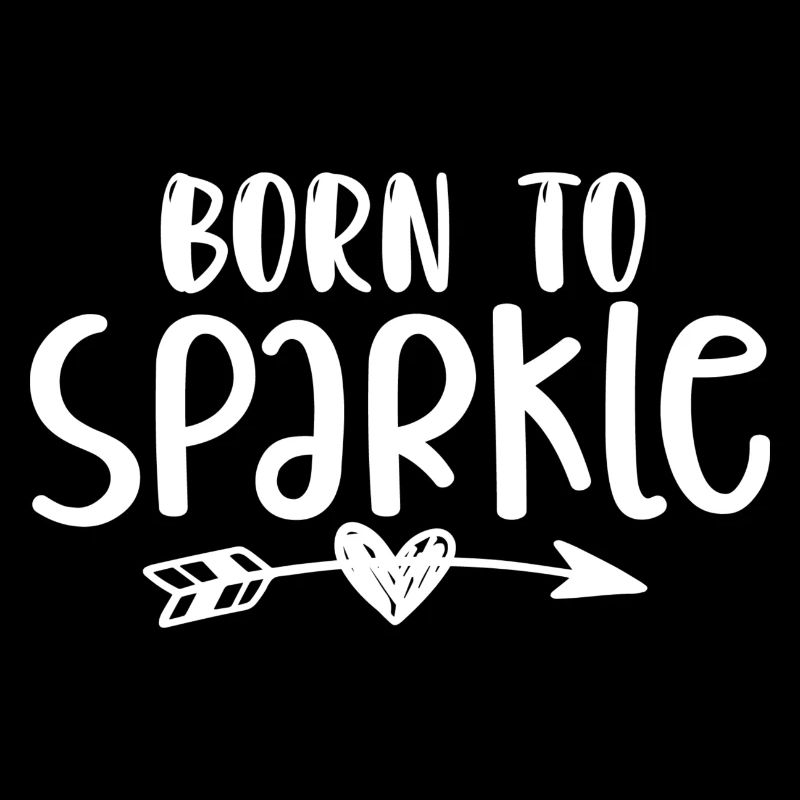 Born To Sparkle - Doux dicton