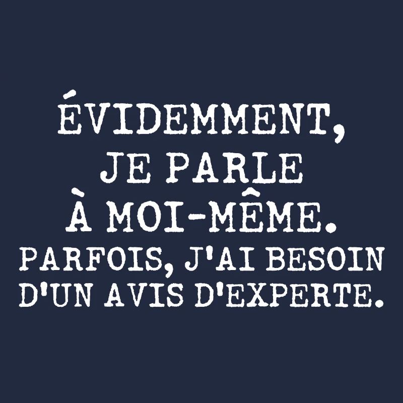 Évidemment je parle à moi-même avis d'experte