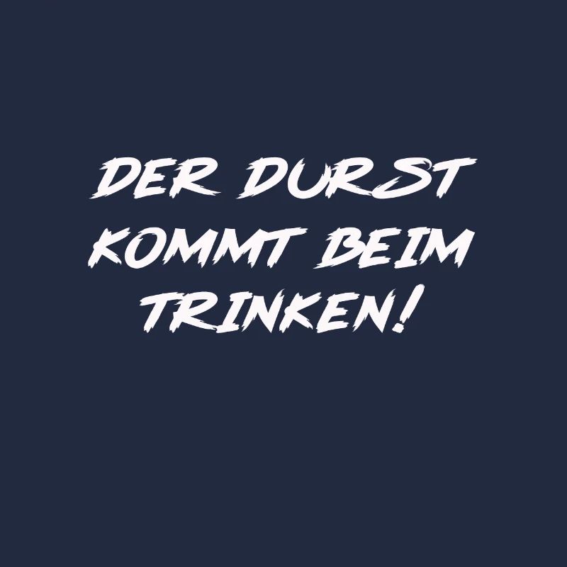 Der Durst ist das Getränk!