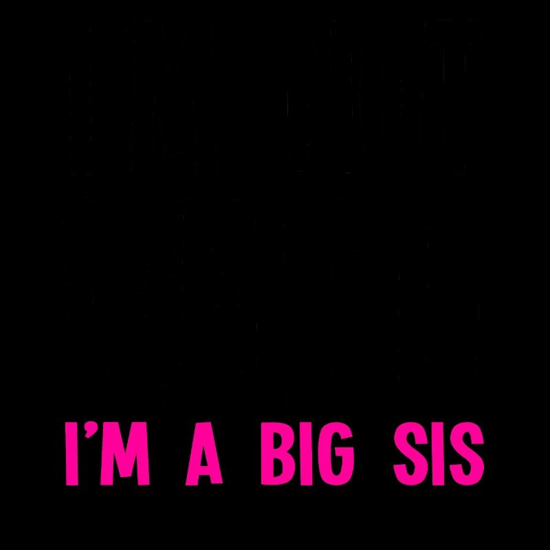 Im pas bizarre Im A Big Sis
