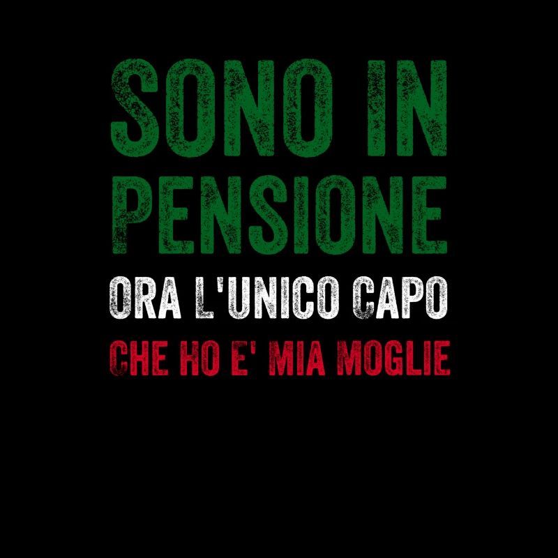 Sono in pensione ora l'unico capo che ho e' mia