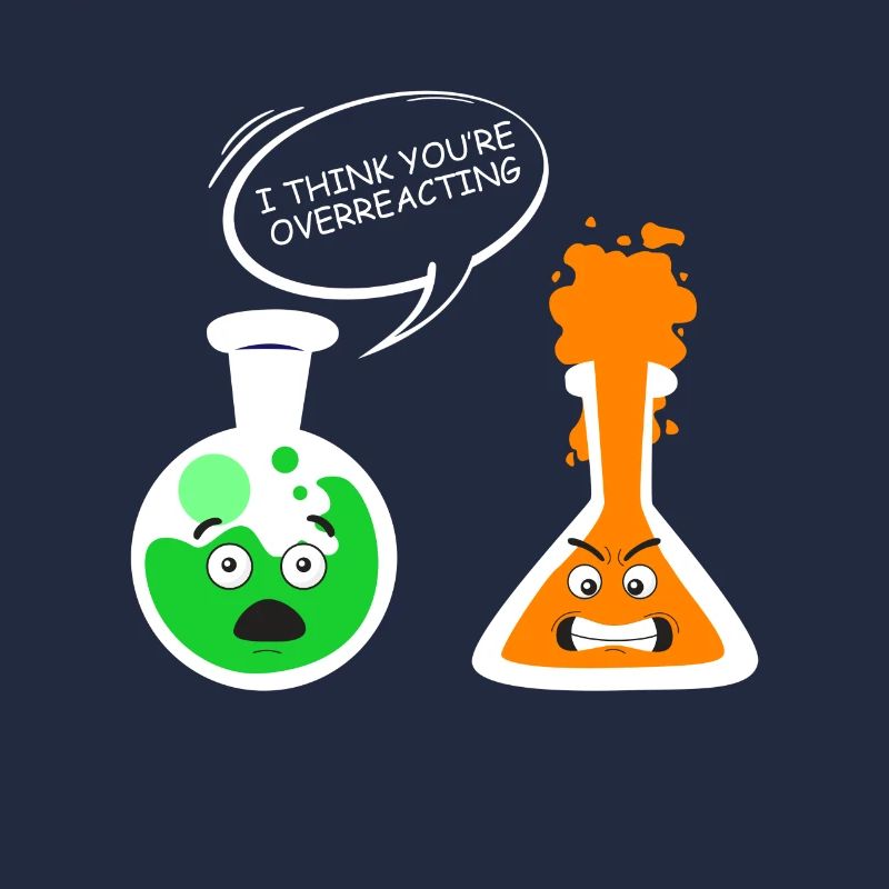 Chemistry teacher joke overreact chemistry