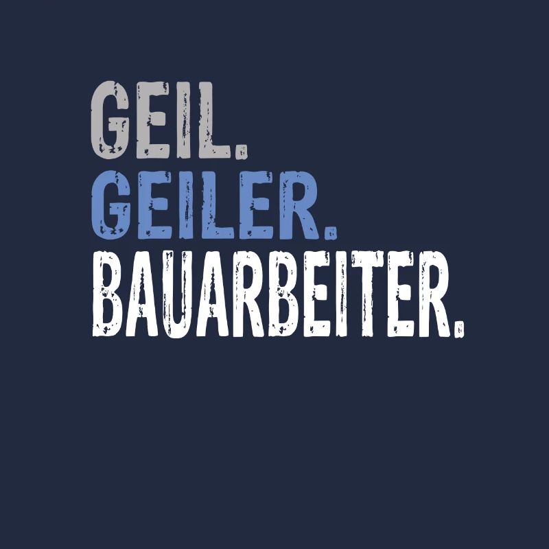 Geil Geiler Bauarbeiter
