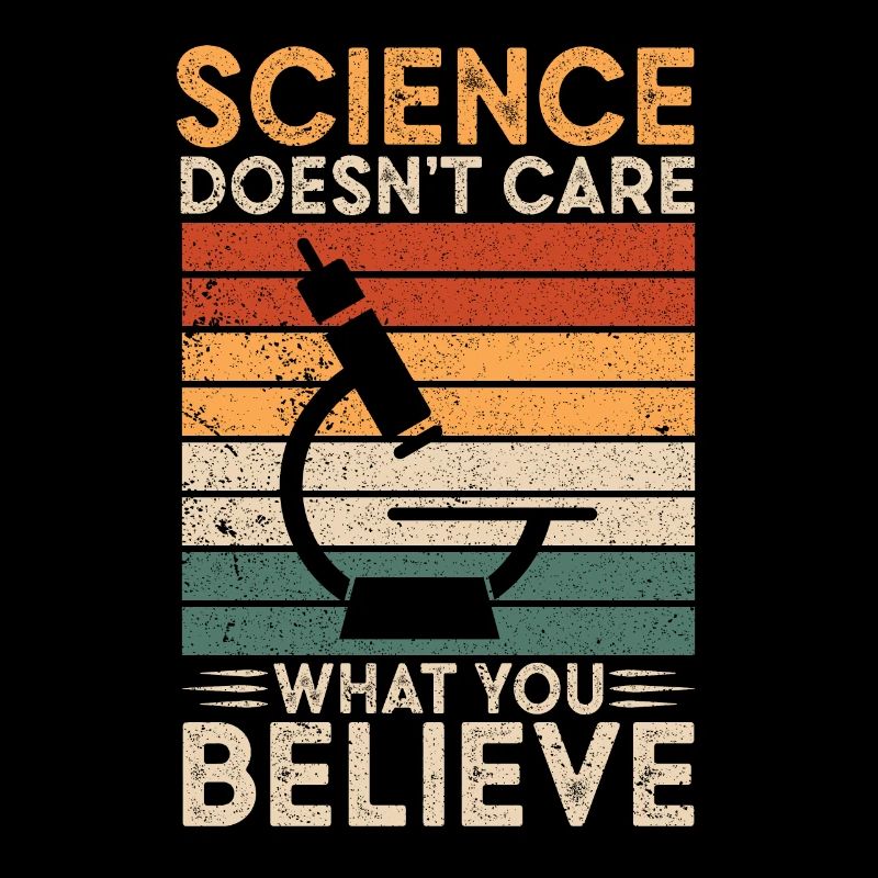 La science ne se soucie pas de ce que vous croyez Wissenschaft