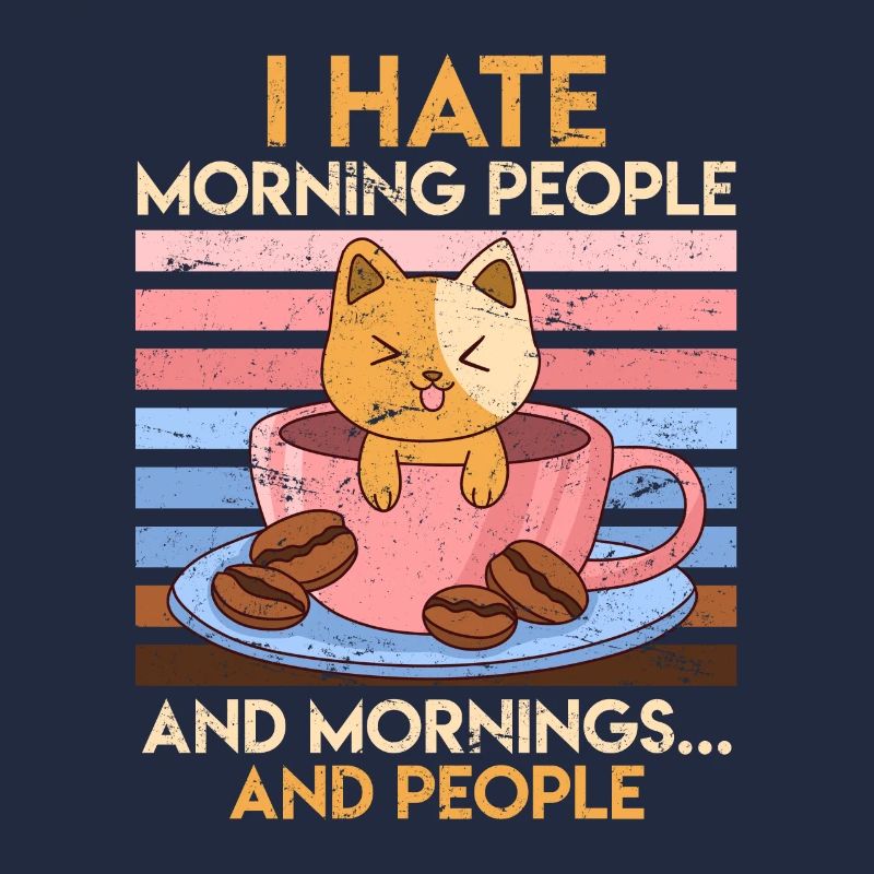 Ich hasse Morgenmenschen Kaffee Katze
