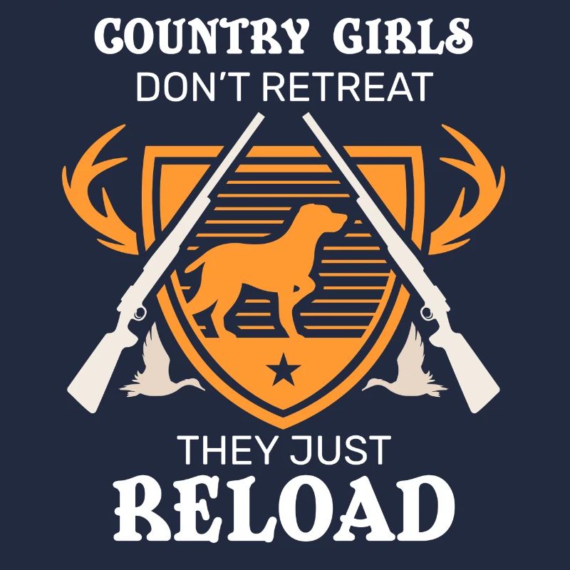 Country Girls Don't Pull Back They Load After