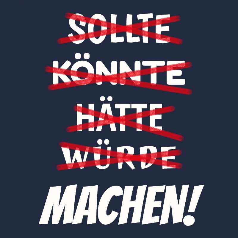 Sollte Könnte Hätten Würde Machen!
