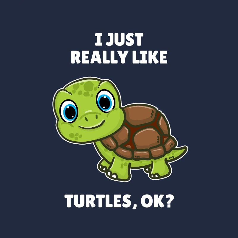 Sea Turtle Lover Gift I Just Really Like Turtles