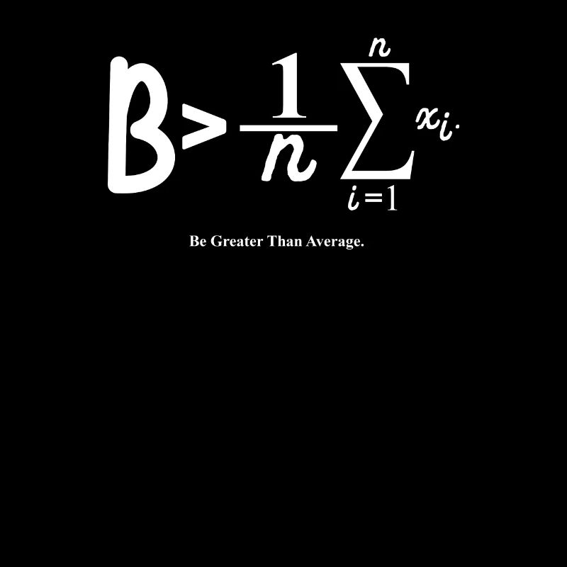 Be Greater Than Average Funny Mathematics Greater