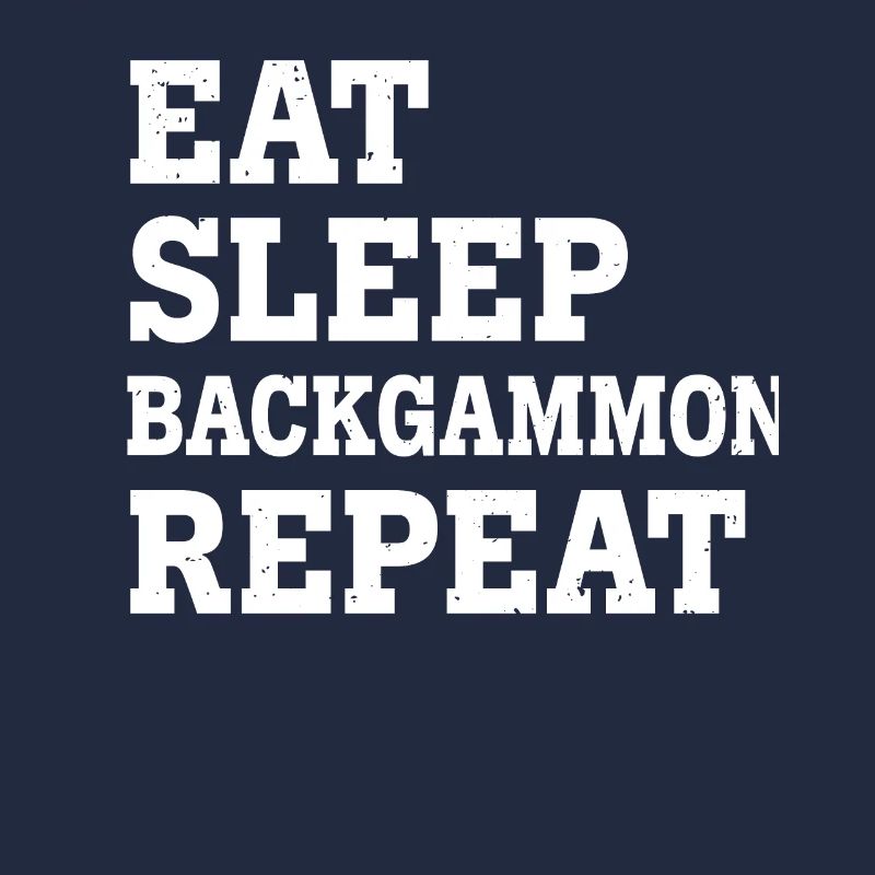 MANGER SOMMEIL BACKGAMMON RÉPÉTER DRÔLE SARCASTIQUE