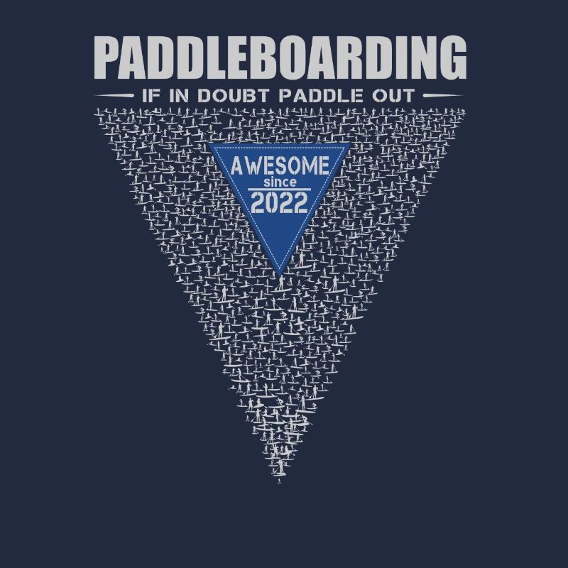 If in doubt, paddle out. Stand up Paddle, SUP 2022
