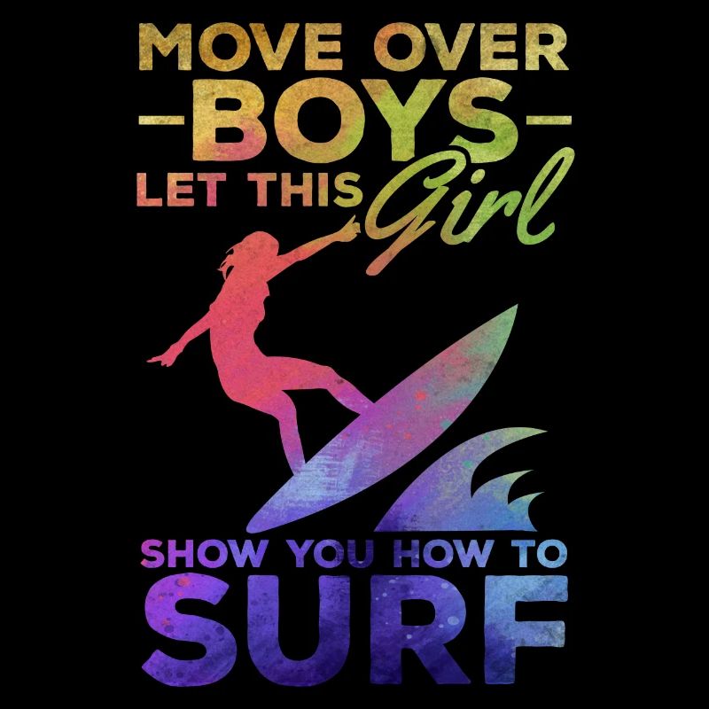 Surfer Move Over Boys Lassen Sie sich von diesem