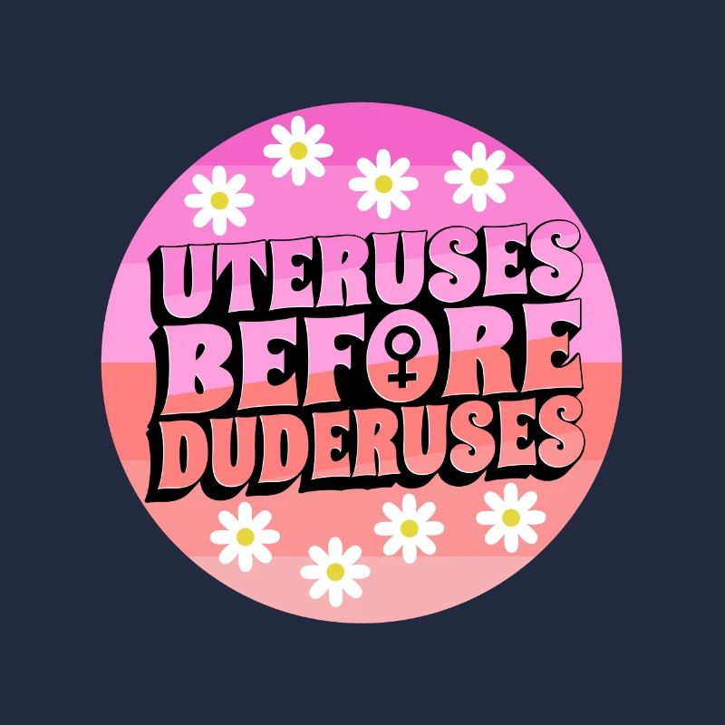 Uteruses Before Duderuses