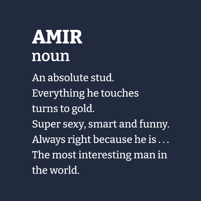 Amir: An absolute stud. Everthing he touches turns