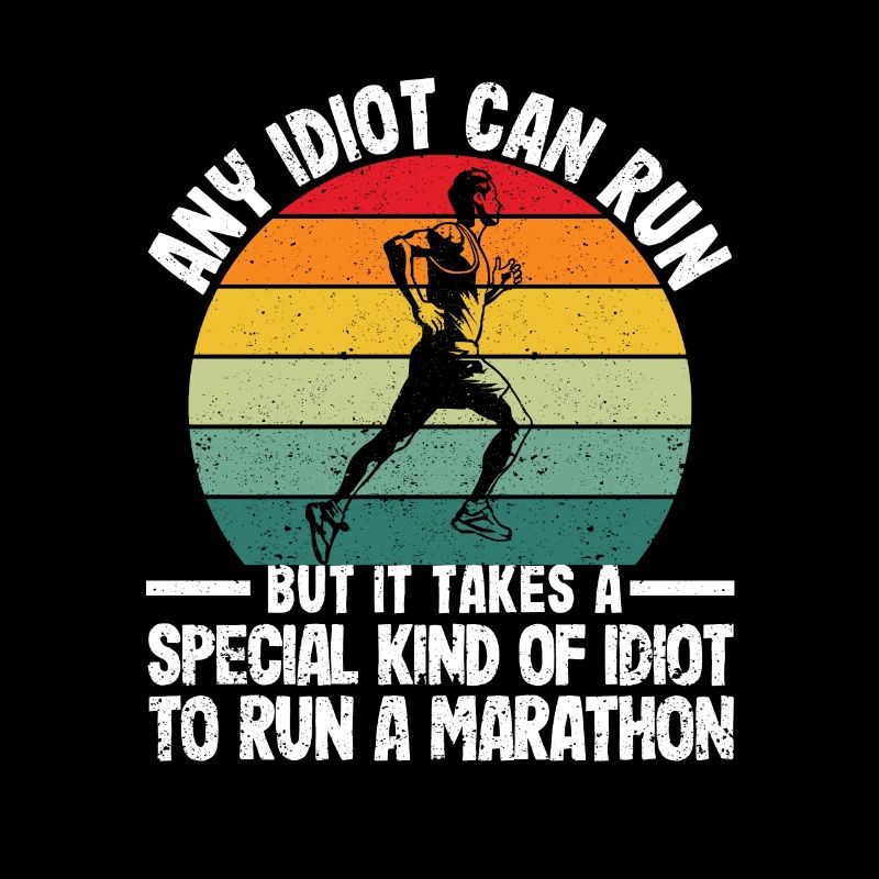 N’importe quel idiot peut courir un marathon amusant