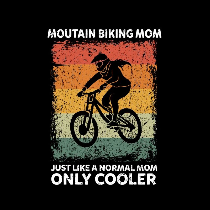Mountain Biking Mom Like A Normal Mom Only Cooler