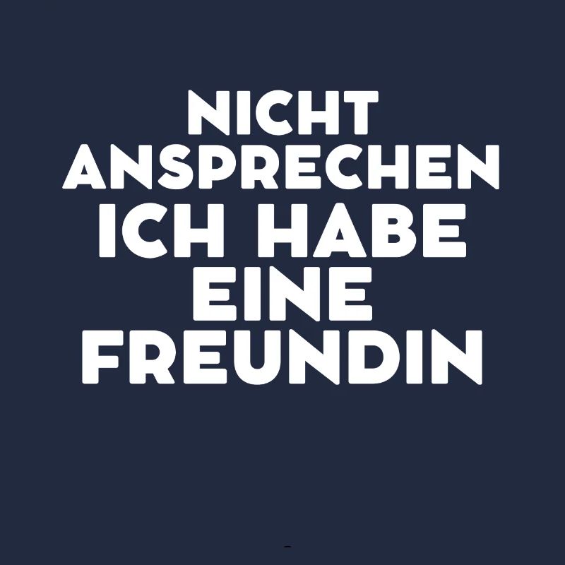 Bitte nicht ansprechen ich habe eine Freundin
