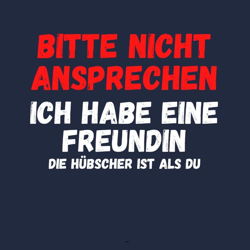 Bitte nicht ansprechen ich habe eine Freundin