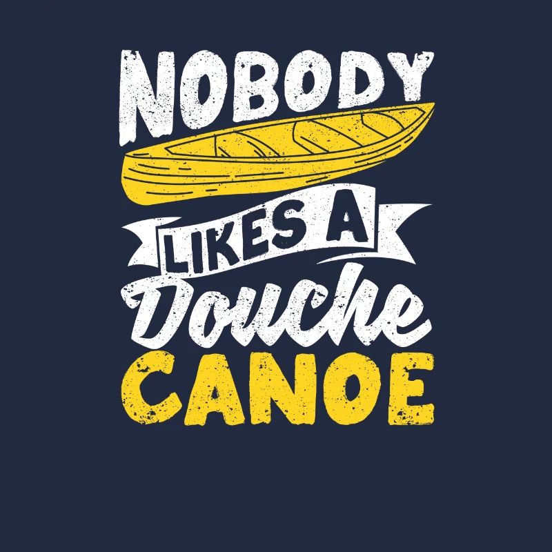 Fun Camping Canoeing Kayaking Nobody likes