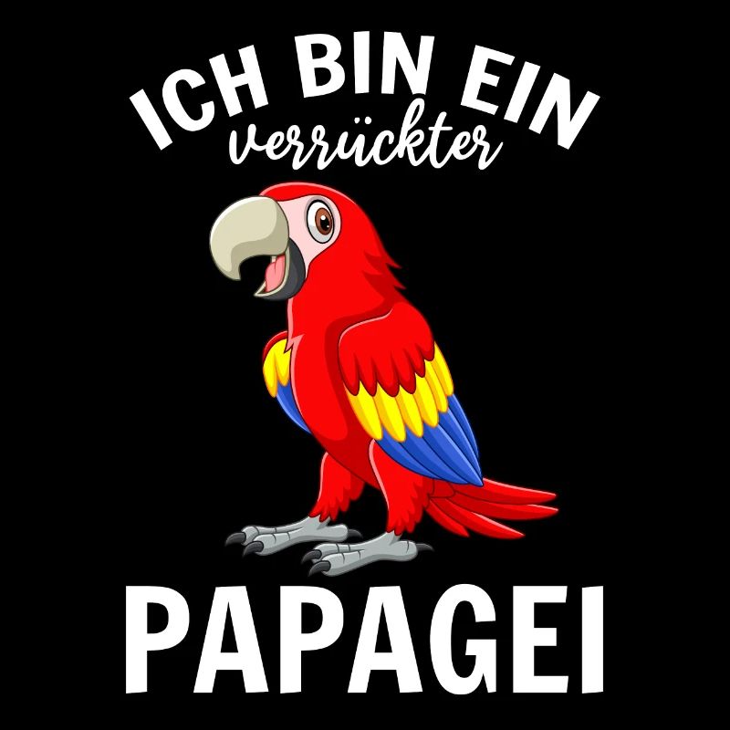 Ich bin ein verrückter Papagei Lustiger