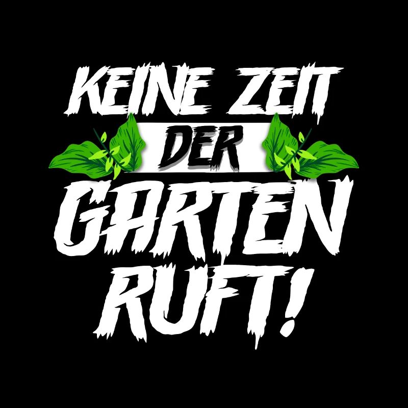 Keine zeit der Garten ruft Gärtner