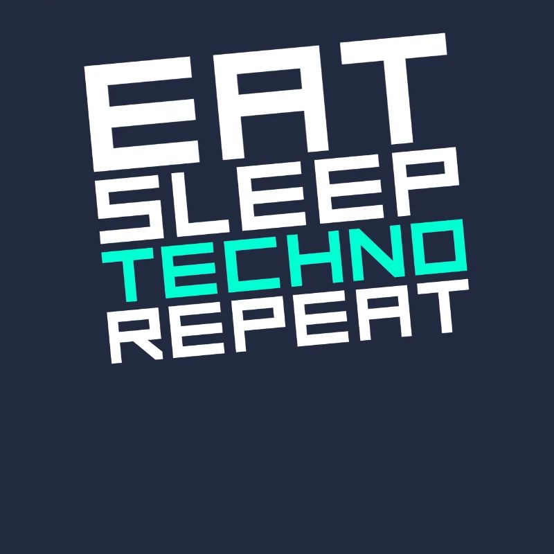 eat sleep techno repeat