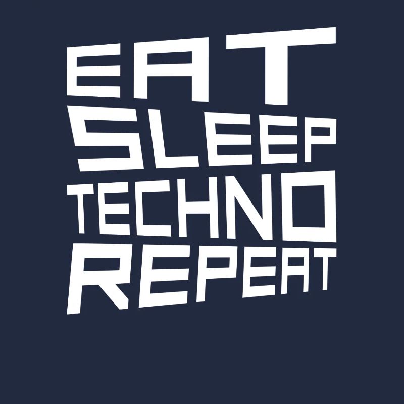 eat sleep techno repeat