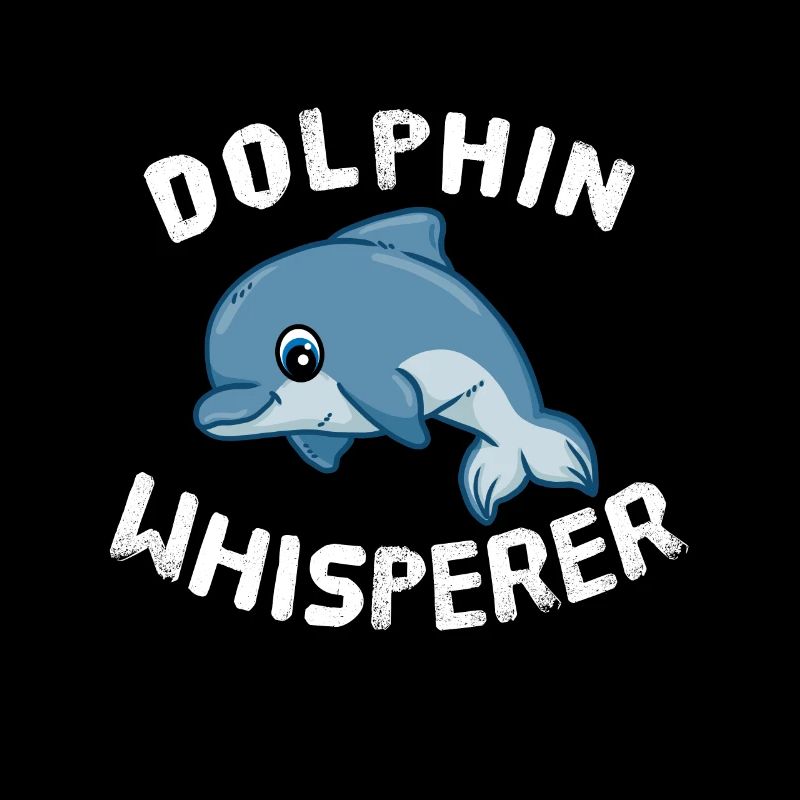 Funny Dolphin Lover Dolphin Whisperer