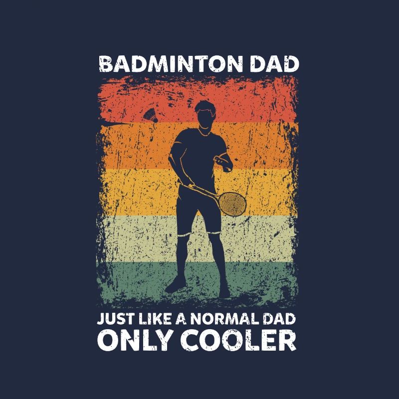 Badminton Papa comme un papa normal Seulement plus cool