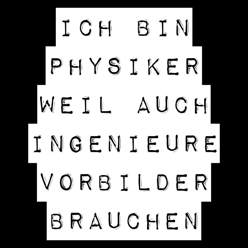 Physiker Physik lustiger Spruch Uni Ingenieure