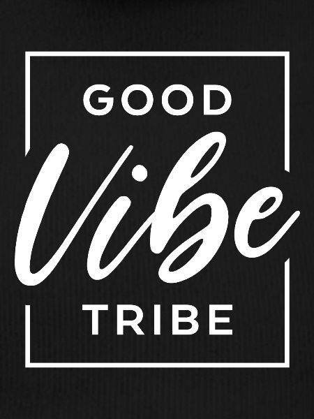 Good vibe tribe