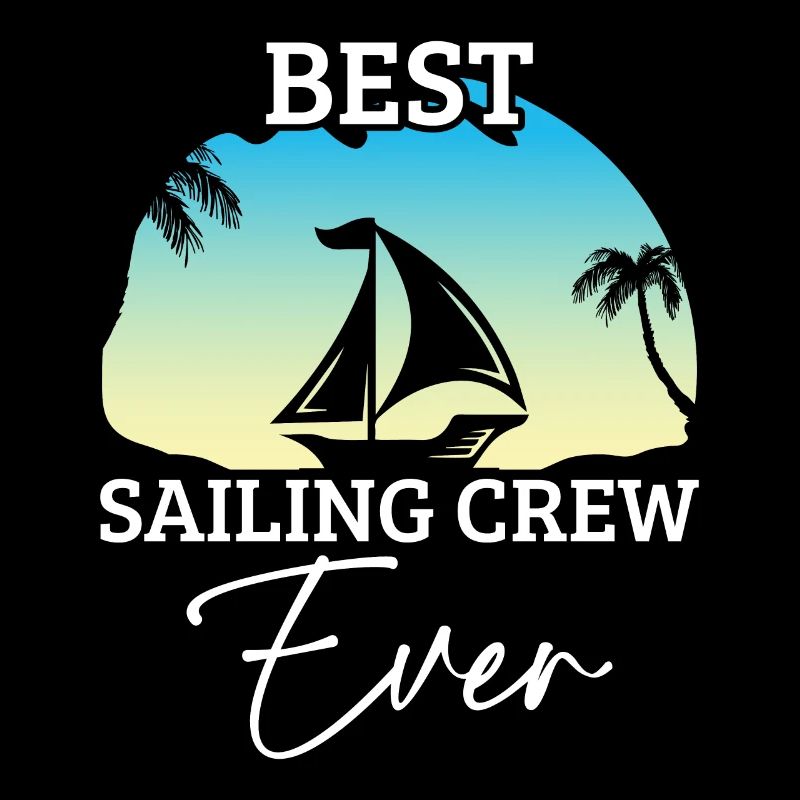 Best Sailing Crew Ever - Sailing