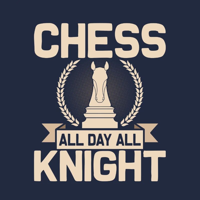 Chess All Day All Knight Chess Board Chess Player