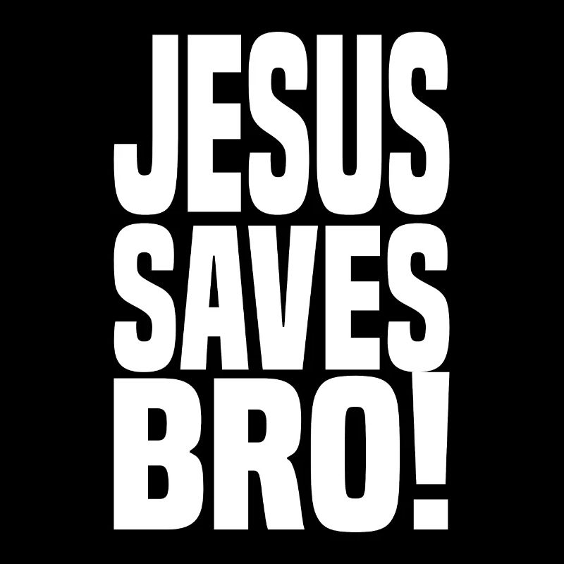Jésus sauve Bro!
