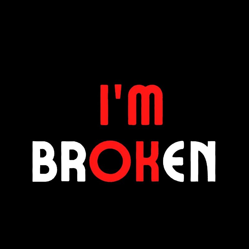 I am Broken