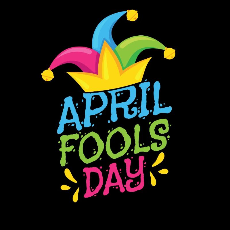 April Fool's Joke Day Sarcastic April Joke