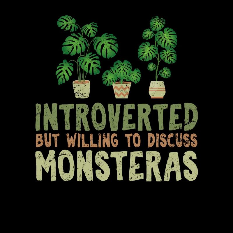 Introverted But Willing To Discuss Monsteras Monst