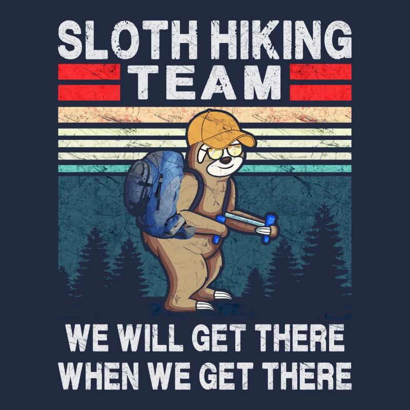 Das Sloth Hiking Team wird dort ankommen, wenn wir dort ankommen