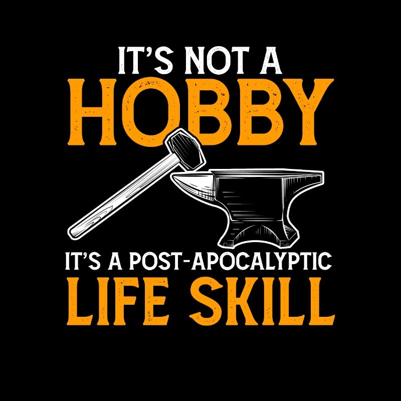 It's Not A Hobby It's A Life Skill Forger Farrier