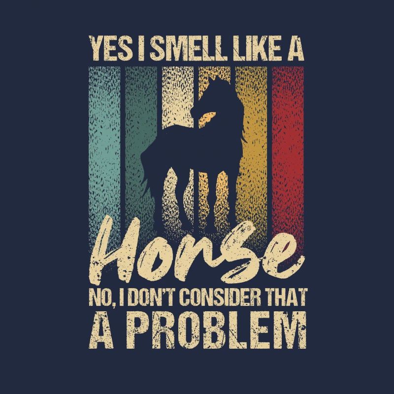 Oui, je sens comme un cheval Non, c’est pour