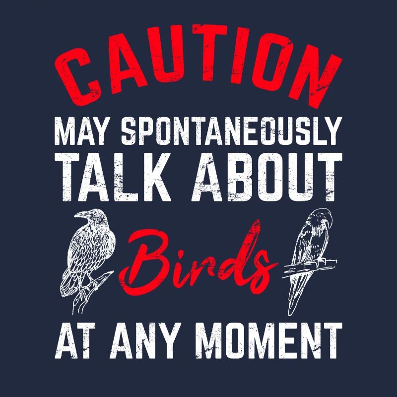 Caution May Talk About Birds Funny Bird Lover Bird