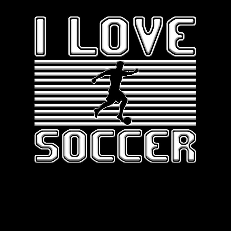 I love soccer