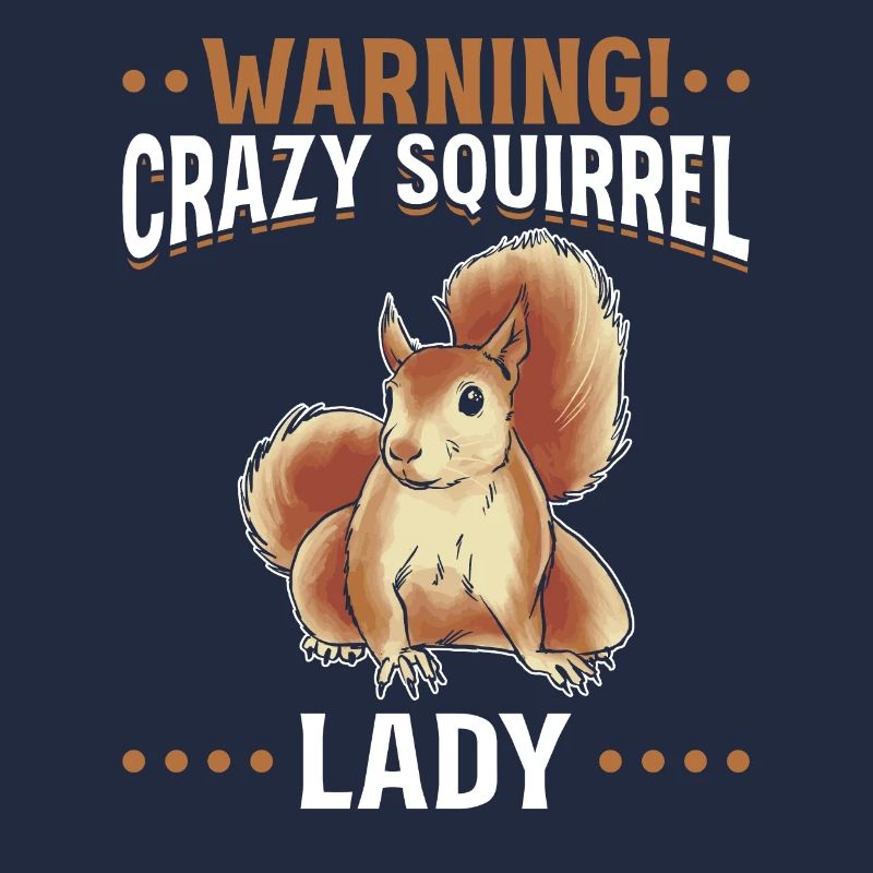 Warnung! Crazy Squirrel Lady Lustiges Eichhörnchen