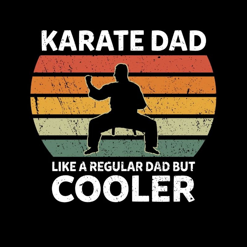 Karate Dad Like A Regular Dad But Cooler Shotokan