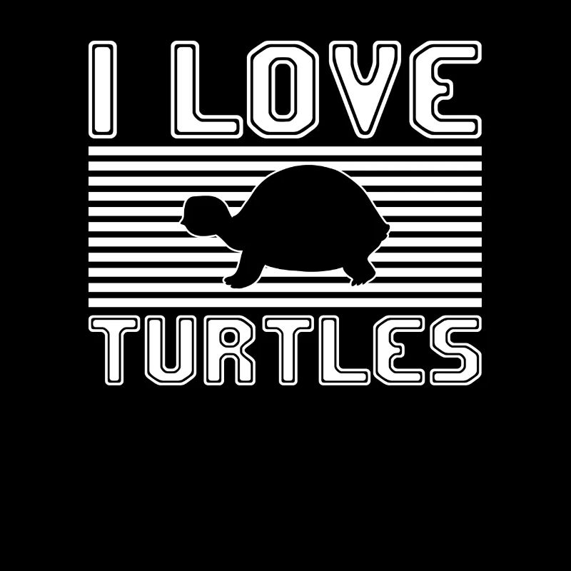 I love turtles
