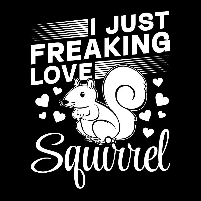 Squirrel Lover Sweet Squirrel I Just