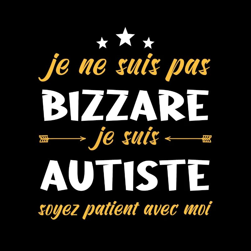 Je Ne Suis Pas Bizarre Je Suis Autiste